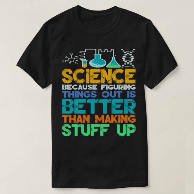 Vetenskap: Figuring Sak Science Älskare Teac T Shirt (Design framsida)