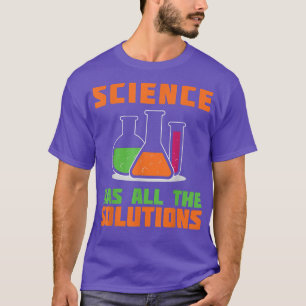 VETENSKAP HAR ALLA LÖSNINGSgåvor för kemi T Shirt