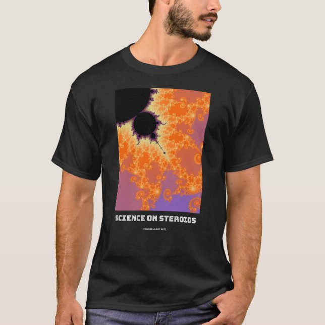 Vetenskap om steroider Mandelbrot fractal - vetens T Shirt (Framsida)
