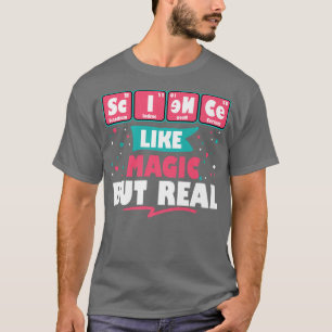 Vetenskap som Magic men riktig Geek Nerdy Teach T Shirt