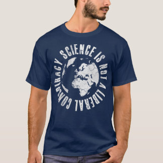 Vetenskapen är ingen liberal konspiration 1 t shirt