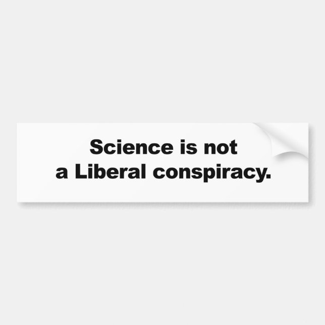 Vetenskapen är ingen liberal konspiration bildekal (Framsidan)