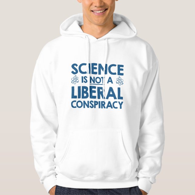 Vetenskapen är ingen liberal konspiration hoodie (Framsida)
