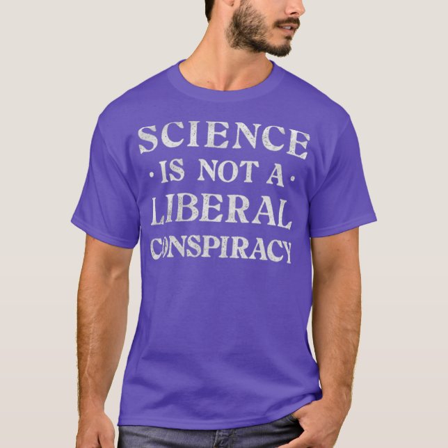 Vetenskapen är ingen liberal konspiration t shirt (Framsida)