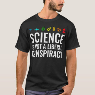 Vetenskapen är ingen liberal konspiration t shirt