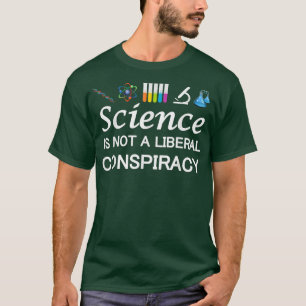 Vetenskapen är ingen liberal konspiration T Shirt
