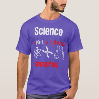 Vetenskapen är ingen liberal konspiration t shirt