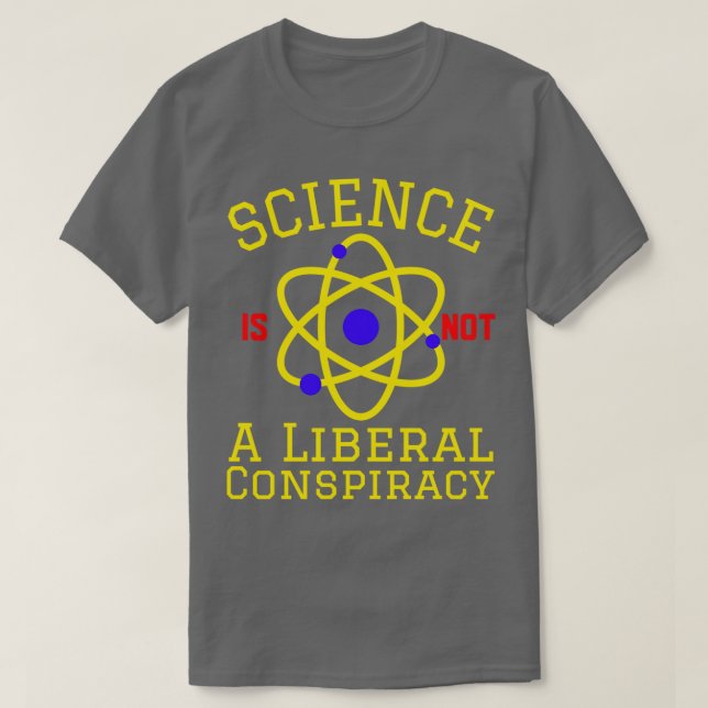 Vetenskapen är ingen liberal konspiration t shirt (Design framsida)