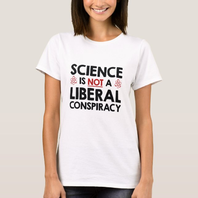 Vetenskapen är ingen liberal konspiration t shirt (Framsida)