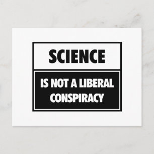 Vetenskapen är ingen liberal konspiration. vykort