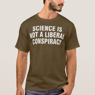 Vetenskapen är ingen liberal konspirationspremie t shirt