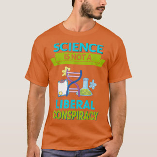 Vetenskapen är inte en liberal konspiration som är t shirt