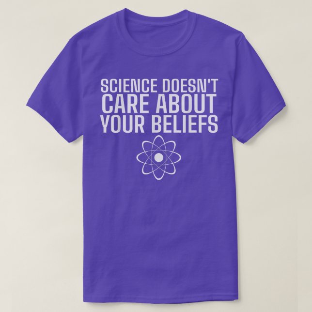 Vetenskapen bryr sig inte om din Tro. T Shirt (Design framsida)