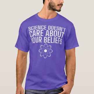 Vetenskapen bryr sig inte om din Tro. T Shirt