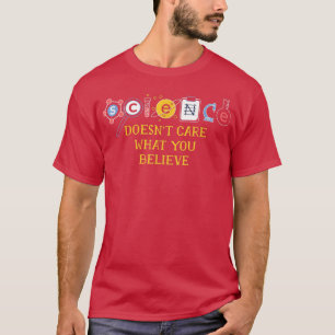 Vetenskapen bryr sig inte om vad du tror 1845 t shirt