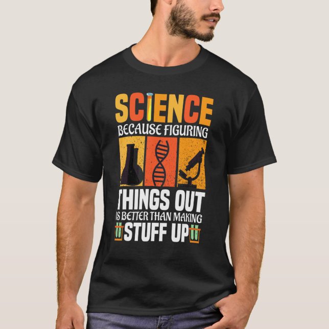 Vetenskapen eftersom det är bättre att hitta Sak u T Shirt (Framsida)