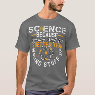 Vetenskapen eftersom det är bättre att ta fram än t shirt