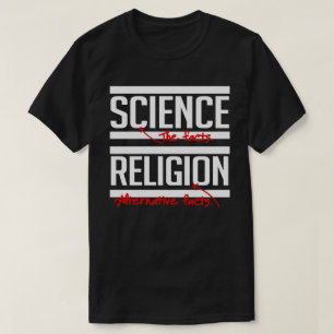 Vetenskapen = fakta och religion = alternativa fak t shirt