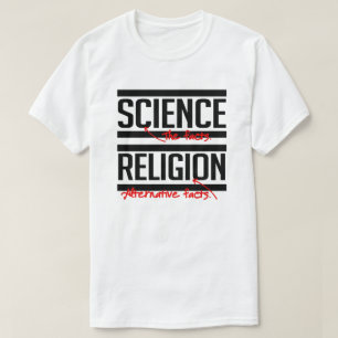 Vetenskapen = fakta och religion = alternativa fak t shirt