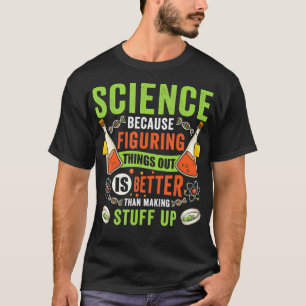 Vetenskapen för att figurera Sak ut ur vetenskapen T Shirt