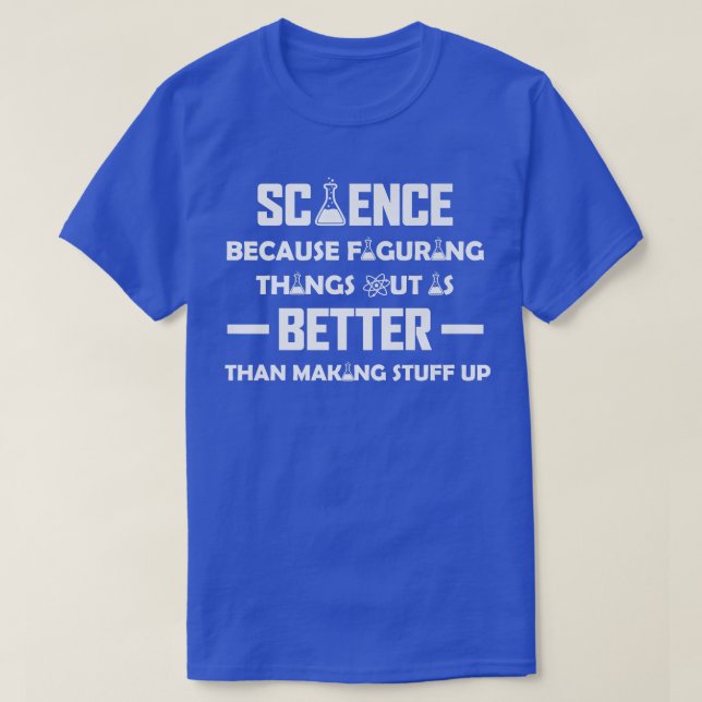 Vetenskapen för att Figurera ut Saker, Science Äls T Shirt (Design framsida)
