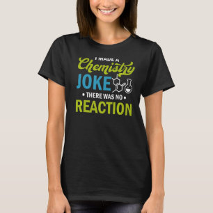 Vetenskapen jag gjorde ett kemiskt skämt. Det fann T Shirt