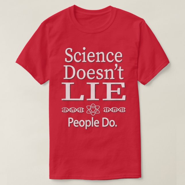 Vetenskapen Ljuger inte T Shirt (Design framsida)