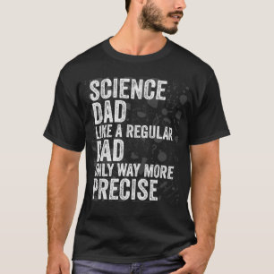 Vetenskapen Pappa är som ett vanligt Pappa, men de T Shirt