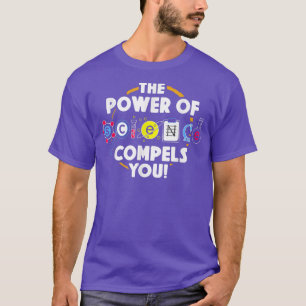 Vetenskapens kraft lockar dig till din fantastiska t shirt