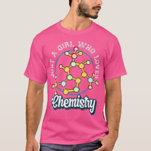 Vetenskapliga, kemiska, kvinnor är bara en flicka t shirt