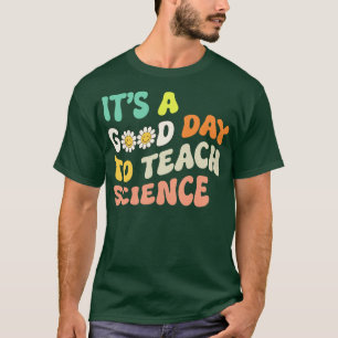 Vetenskapslärare: Bra dag för vetenskapsvärlden T Shirt
