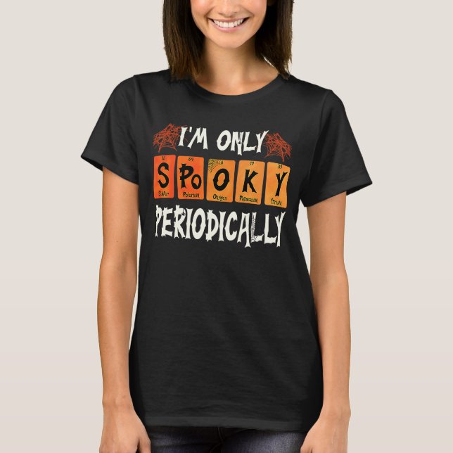Vetenskapslärare Halloween jag är bara Spooky Peri T Shirt (Framsida)
