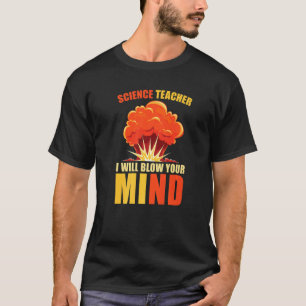Vetenskapslärare... Jag kommer att slå din sinnesf T Shirt
