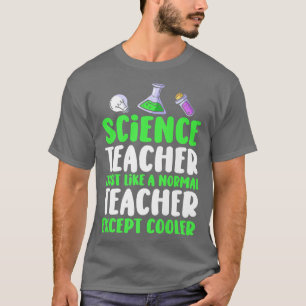 Vetenskapslärare precis som en vanlig lärare förut t shirt