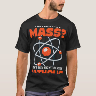 Vetenskapslärare Protons har masskatolsk statistik T Shirt