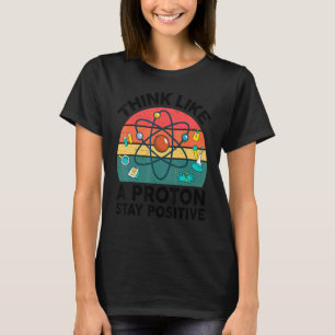 Vetenskapslärare Tänka som en Proton-kvarhållare T Shirt