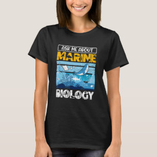 Vetenskapslärare Zoolog frågar mig om marin biol T Shirt
