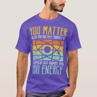 Vetenskapsoffertpresenten som du matar din energi t shirt