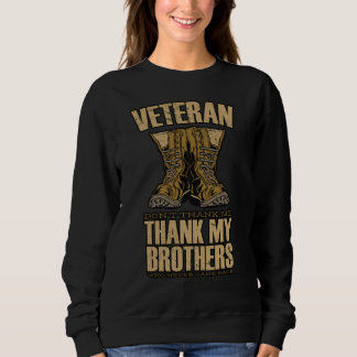 Veteran Don't thank me Thank my Brothers who never T Shirt