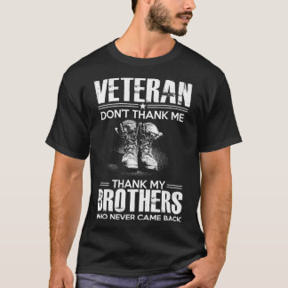 veteran - ' t tackar inte mig tackar min bröder t-shirt