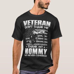 Veteran, tack inte till min MAMMA som aldrig är me T Shirt