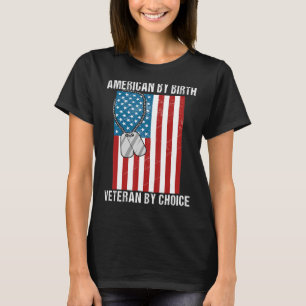 Veterandagen amerikansk av Birth Veteran by Choice T Shirt