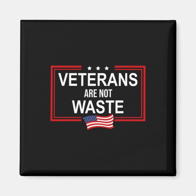 Veteraner Slösar inte antitrumpeter för veteraner  Magnet (Framsidan)
