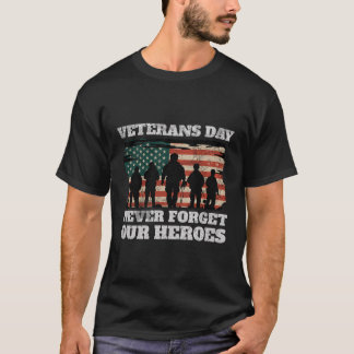 Veteranernas dag glömmer aldrig våra Heroes USA fl T Shirt