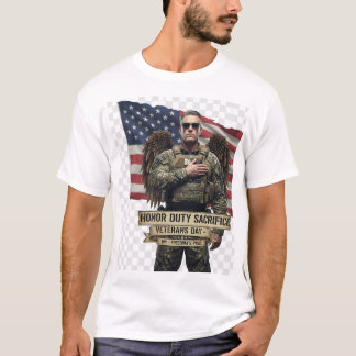 Veterans Day Tribute – Honor, Duty, Sacrifice T Shirt