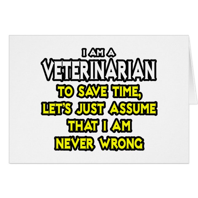 Veterinär.. antar att jag aldrig har fel hälsningskort (Framsidan Horizontal)