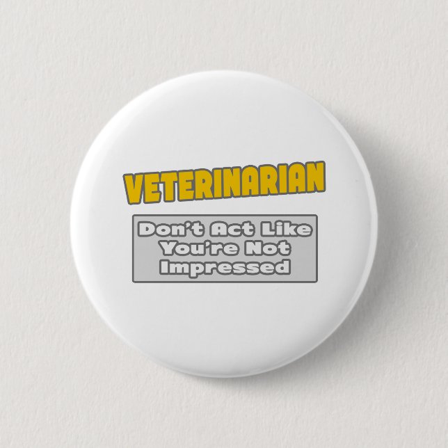 Veterinär... Du är intryckt Knapp (Framsida)