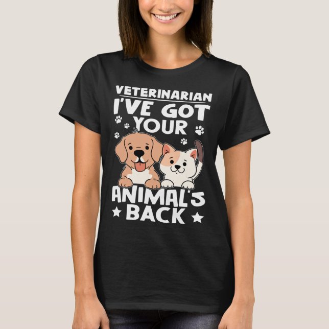 Veterinär I har Har Ditt djur bakåt T Shirt (Framsida)