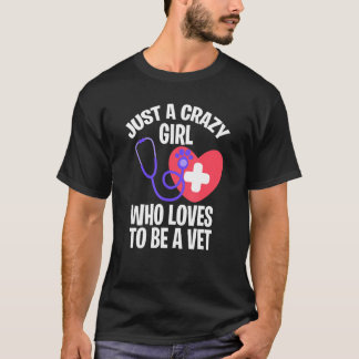 Veterinär Kvinnor är bara en galen flicka som Kärl T Shirt