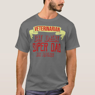 Veterinär per dag, pappa per nattår, toppen t shirt